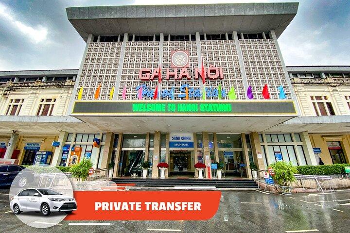 Private Transfer: Hanoi Train Station to/from Hanoi City