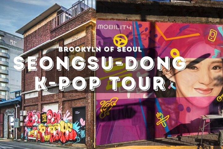 Seongsu-dong K-Pop and Korean Culture Half Day Tour in Seoul