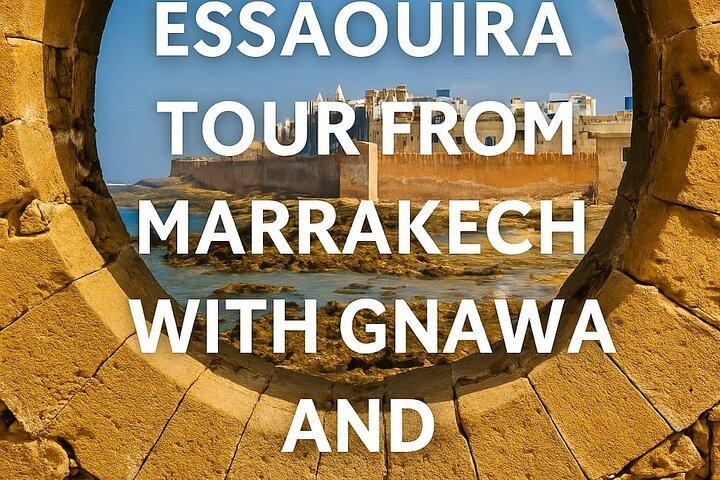 Private Essaouira Tour from Marrakech with Gnawa and Overnight
