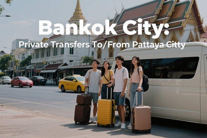 Bankok City: Private Transfers To/From Pattaya City