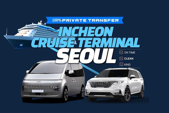 Private Transfer Incheon Cruise Terminal from and to Seoul
