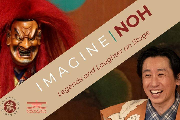 Imagine Noh with Legends and Laughter on Stage