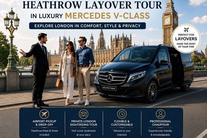 Heathrow Layover: London Tour in a Luxury Mercedes V-Class