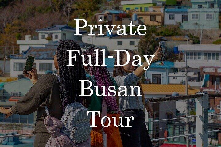 Private Full-Day Busan Tour with Personal Driver